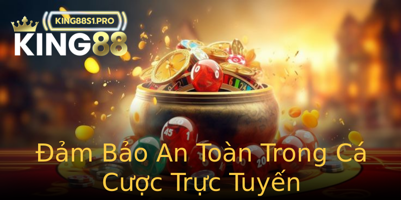Đảm Bảo An Toàn Trong Cá Cược Trực Tuyến Đảm Bảo An Toàn Trong Cá Cược Trực Tuyến