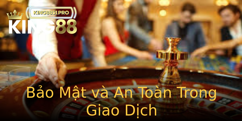 Bảo Mật và An Toàn Trong Giao Dịch Bảo Mật và An Toàn Trong Giao Dịch