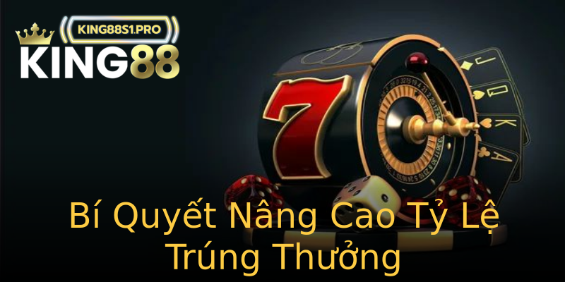 Bí Quyết Nâng Cao Tỷ Lệ Trúng Thưởng Bí Quyết Nâng Cao Tỷ Lệ Trúng Thưởng