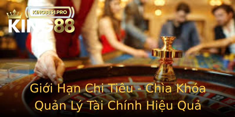 Giới Hạn Chi Tiêu - Chìa Khóa Quản Lý Tài Chính Hiệu Quả Giới Hạn Chi Tiêu - Chìa Khóa Quản Lý Tài Chính Hiệu Quả