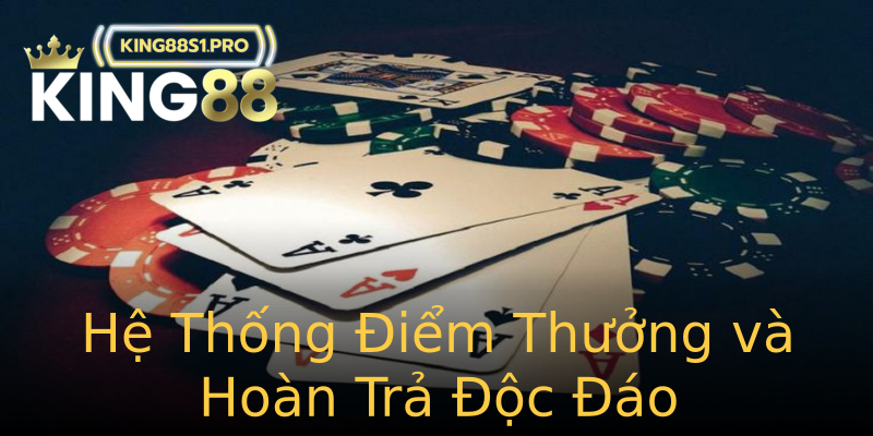 Hệ Thống Điểm Thưởng và Hoàn Trả Độc Đáo Hệ Thống Điểm Thưởng và Hoàn Trả Độc Đáo