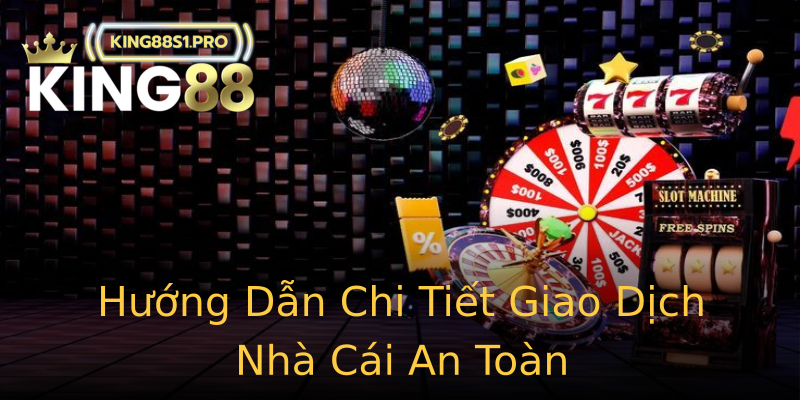 Hướng Dẫn Chi Tiết Giao Dịch Nhà Cái An Toàn Hướng Dẫn Chi Tiết Giao Dịch Nhà Cái An Toàn