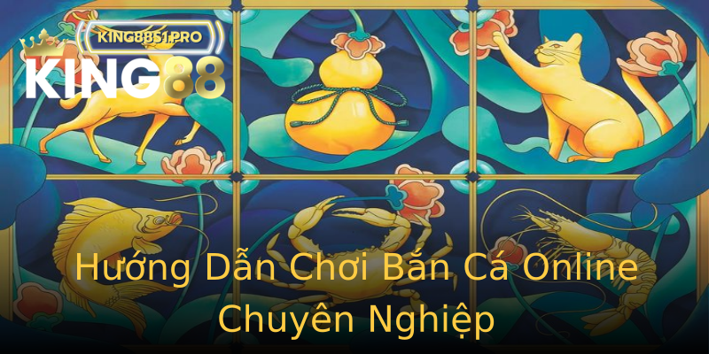 Hướng Dẫn Chơi Bắn Cá Online Chuyên Nghiệp Hướng Dẫn Chơi Bắn Cá Online Chuyên Nghiệp