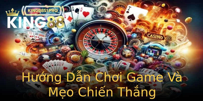 Hướng Dẫn Chơi Game Và Mẹo Chiến Thắng Hướng Dẫn Chơi Game Và Mẹo Chiến Thắng