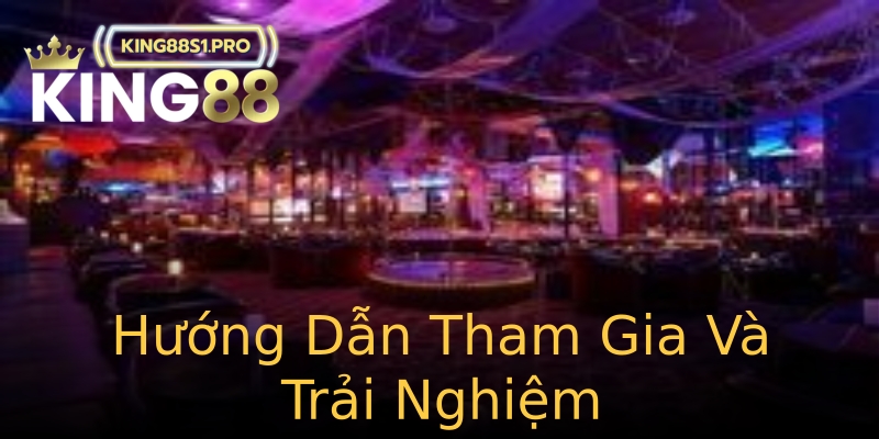 Hướng Dẫn Tham Gia Và Trải Nghiệm Hướng Dẫn Tham Gia Và Trải Nghiệm