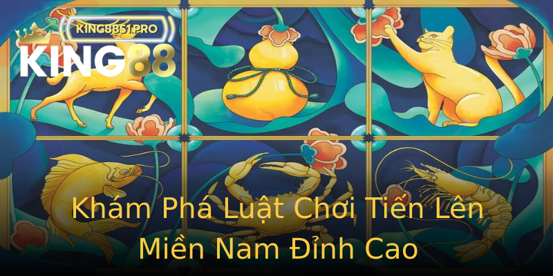 Khám Phá Luật Chơi Tiến Lên Miền Nam Đỉnh Cao Khám Phá Luật Chơi Tiến Lên Miền Nam Đỉnh Cao
