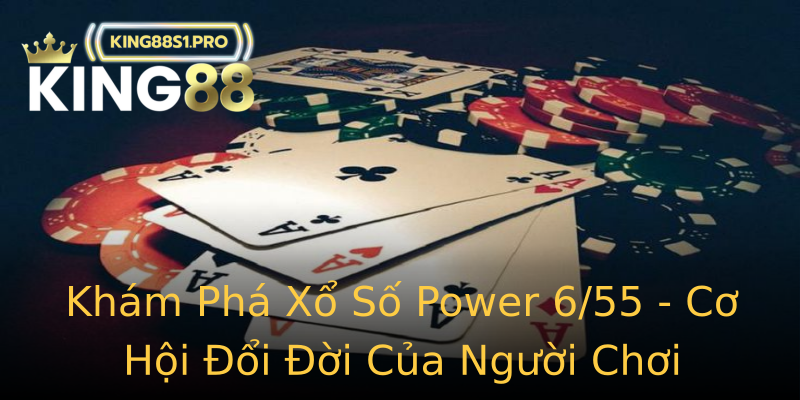 Khám Phá Xổ Số Power 6/55 - Cơ Hội Đổi Đời Của Người Chơi Khám Phá Xổ Số Power 6/55 - Cơ Hội Đổi Đời Của Người Chơi