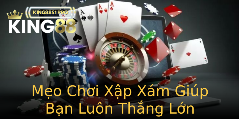 Mẹo Chơi Xập Xám Giúp Bạn Luôn Thắng Lớn Mẹo Chơi Xập Xám Giúp Bạn Luôn Thắng Lớn
