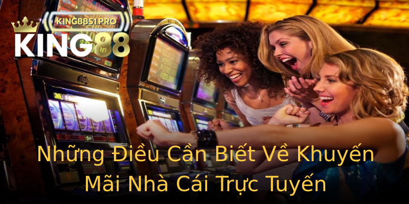 Những Điều Cần Biết Về Khuyến Mãi Nhà Cái Trực Tuyến Những Điều Cần Biết Về Khuyến Mãi Nhà Cái Trực Tuyến