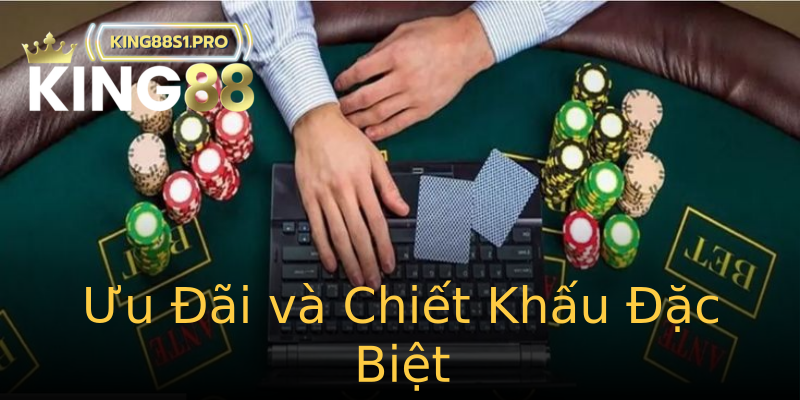 Ưu Đãi và Chiết Khấu Đặc Biệt Ưu Đãi và Chiết Khấu Đặc Biệt